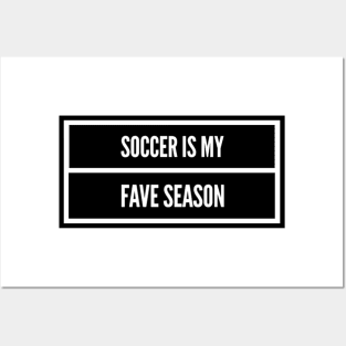 Soccer Is My Fave Season Posters and Art